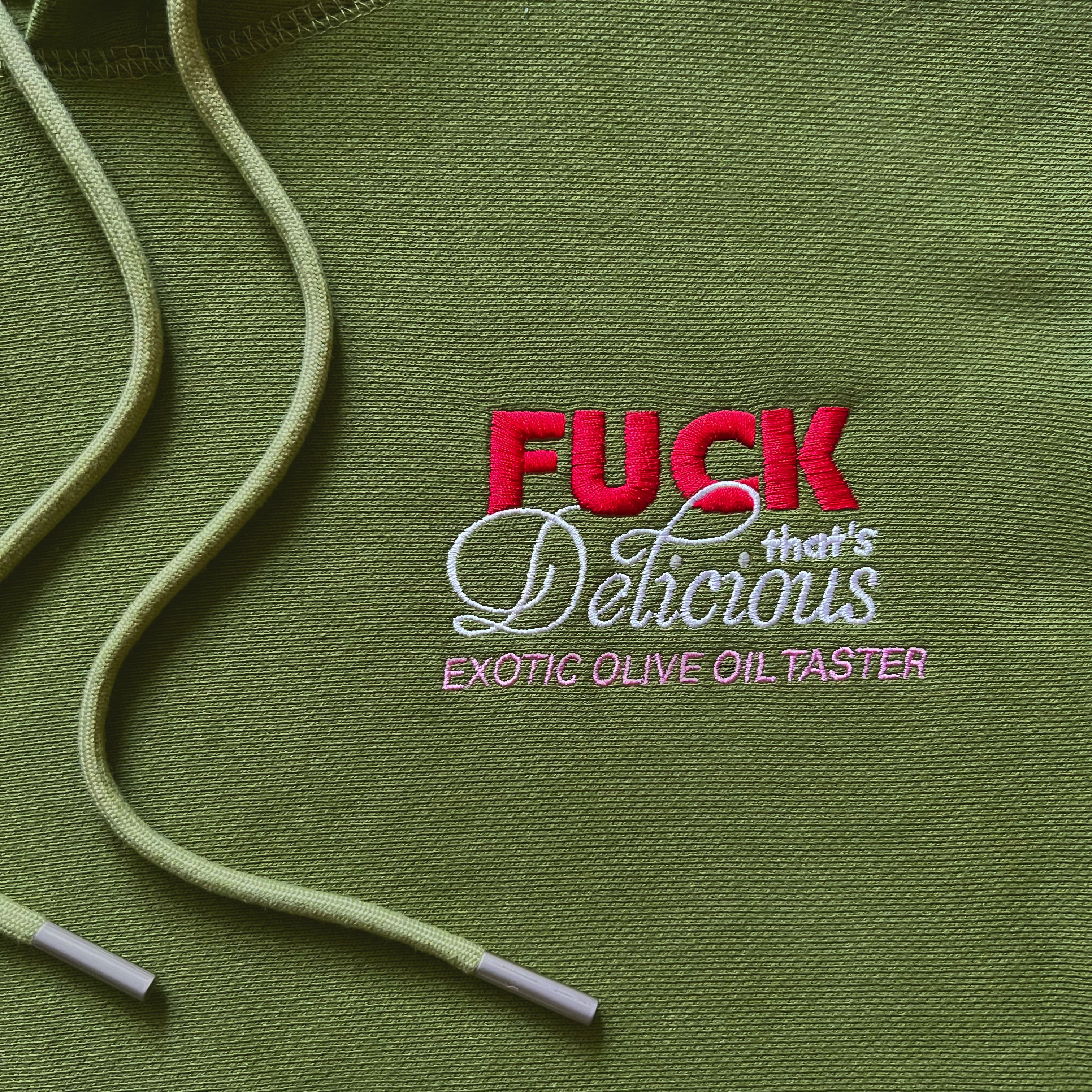 FUCK THAT'S DELICIOUS "Exotic Olive Oil Taster" Hoodie