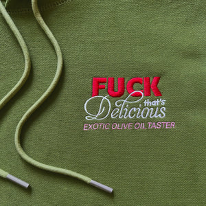FUCK THAT'S DELICIOUS "Exotic Olive Oil Taster" Hoodie
